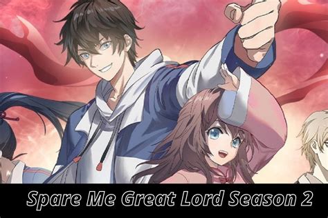 Spare me great lord season 2. Things To Know About Spare me great lord season 2. 